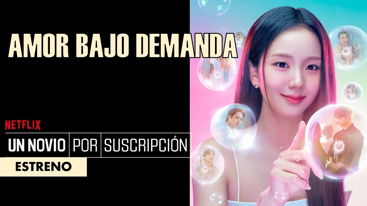 NOVIO POR SUSCRIPCION, la nueva y brillante comedia romántica coreana de Netflix- RESEÑA