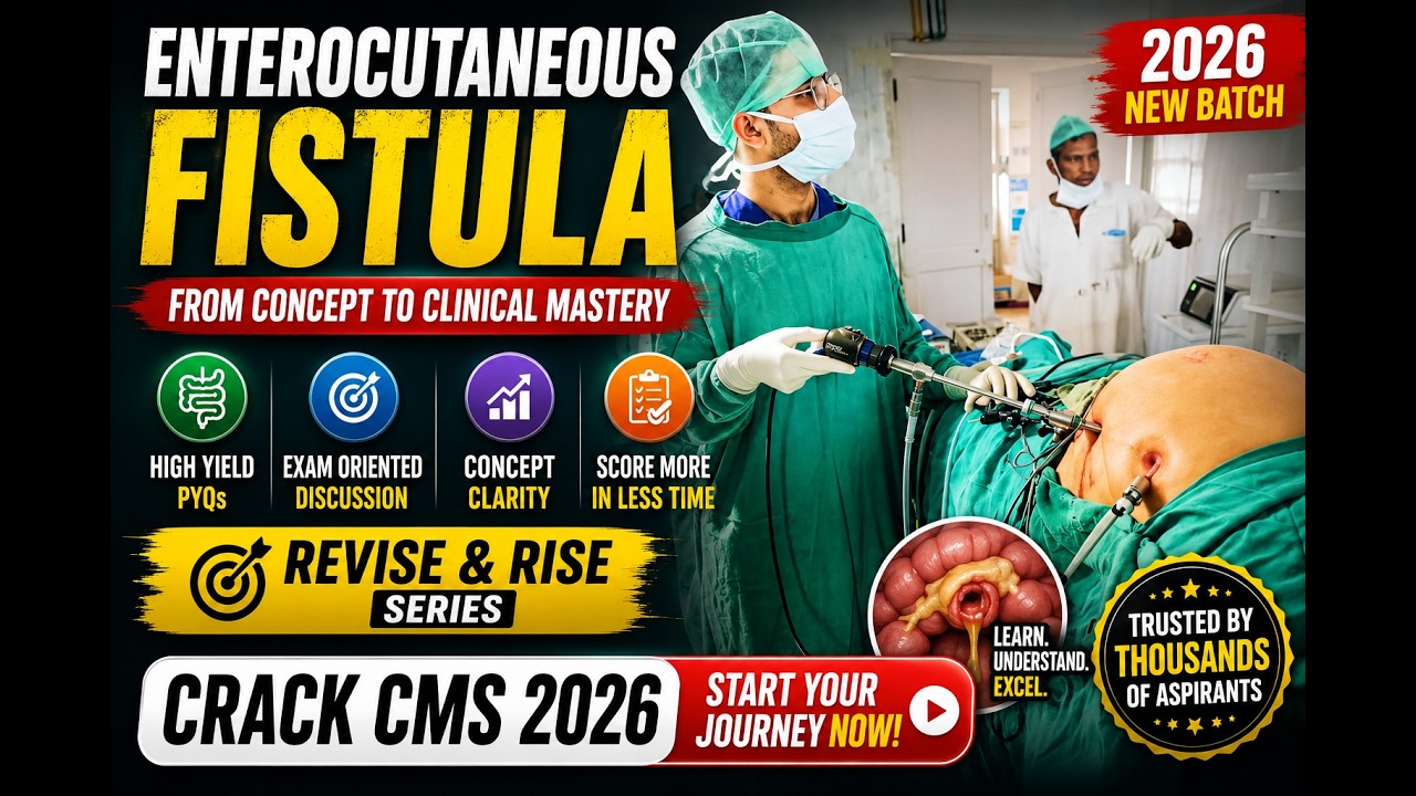 Enterocutaneous Fistula ,  2026 New Batch – Revise & Rise Series