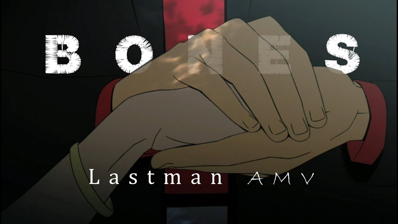 [ Lastman AMV] - Bones