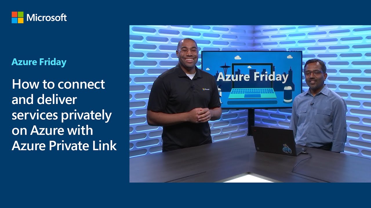 How to connect and deliver services privately on Azure with Azure Private Link | Azure Friday