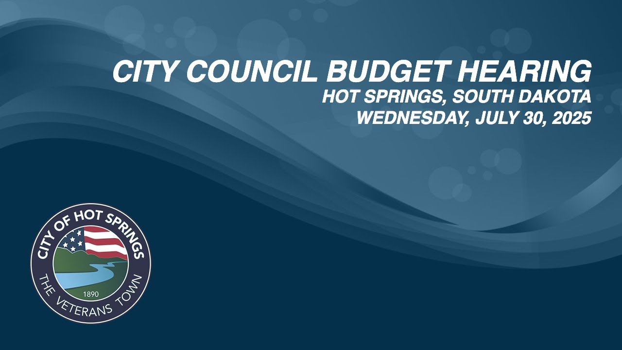 City of Hot Springs, SD City Council Budget Meeting July 30, 2025