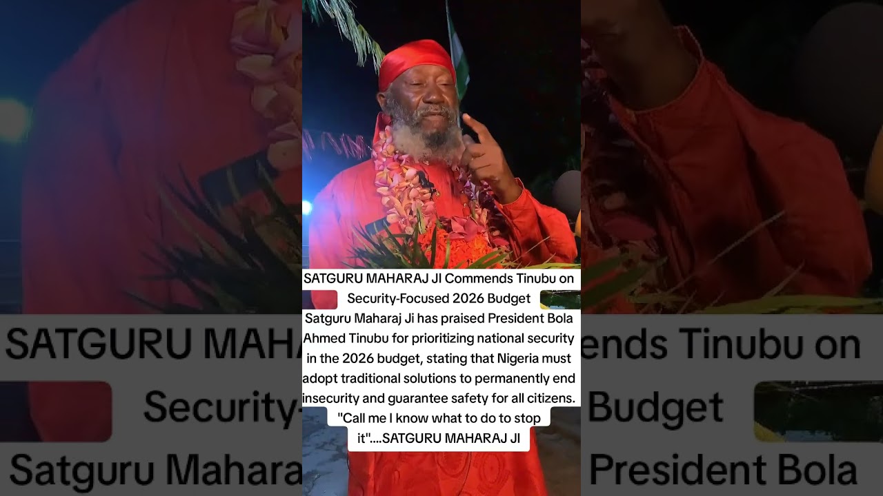 SATGURU MAHARAJ JI Commends Tinubu on Security-Focused 2026 Budget