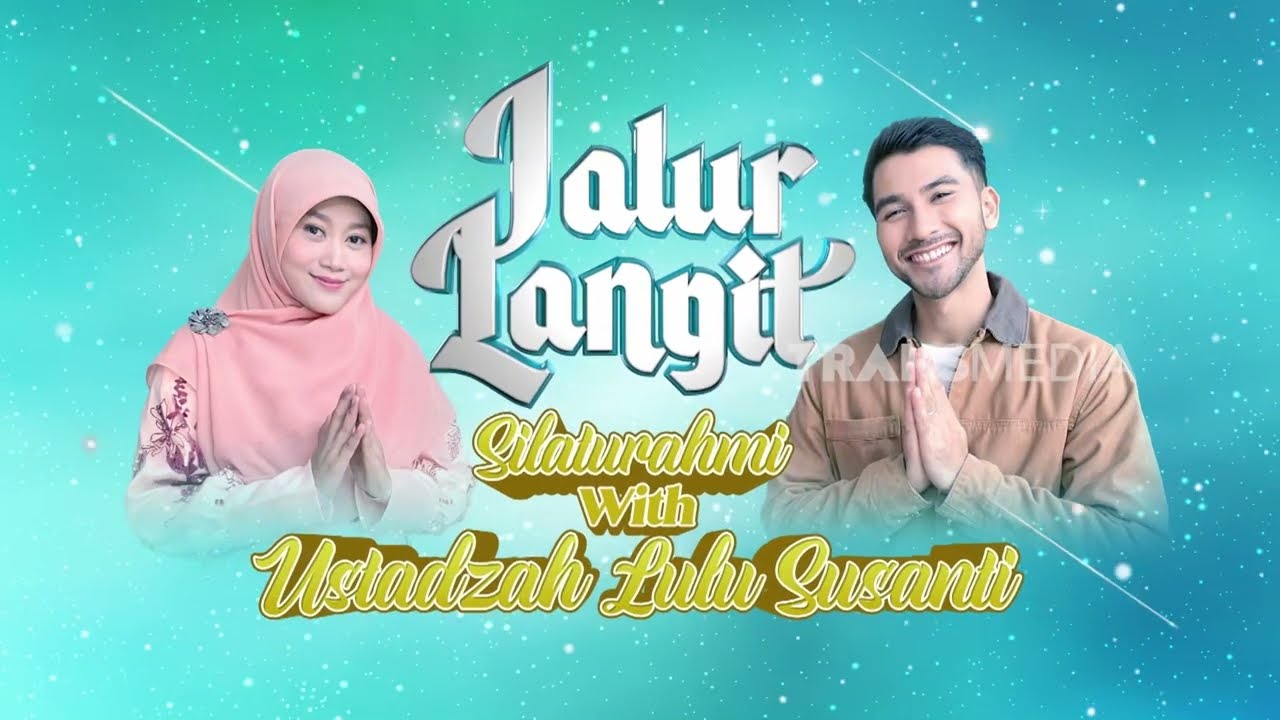 Silaturahmi With Ustadzah Lulu Susanti | JALUR LANGIT (01/02/26) Part 1 #islam