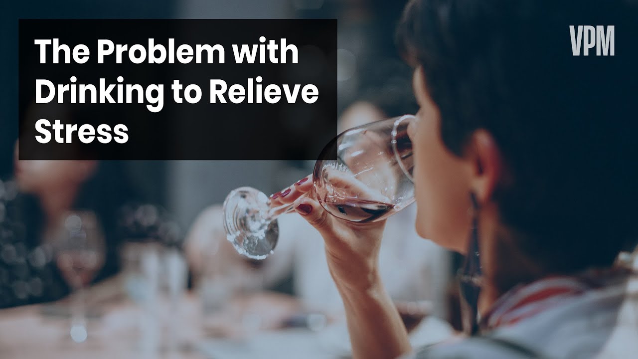 Why Drinking to Relieve Stress Could Lead to a Bigger Problem