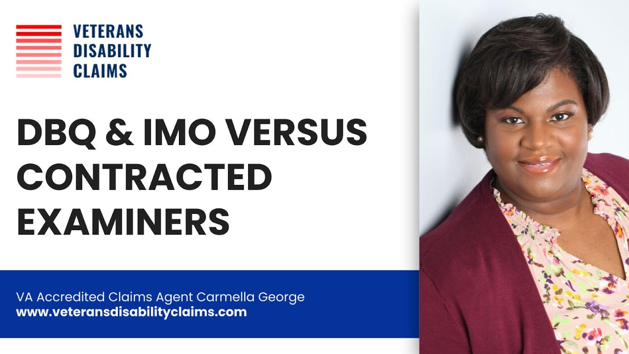 VA Disability Claims: DBQ & IMO Versus Contracted Examiner
