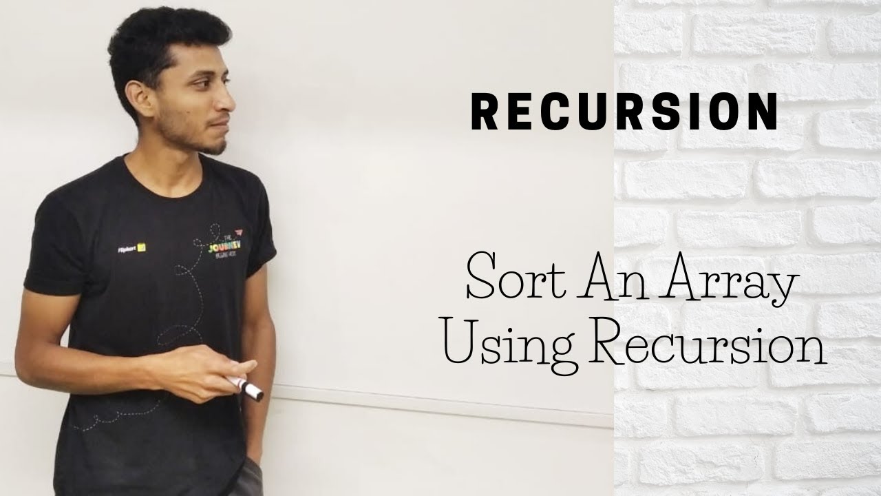 Sort An array using Recursion