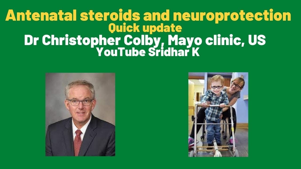 Antenatal steroids and neuroprotection. Dr Christopher Colby, USA.