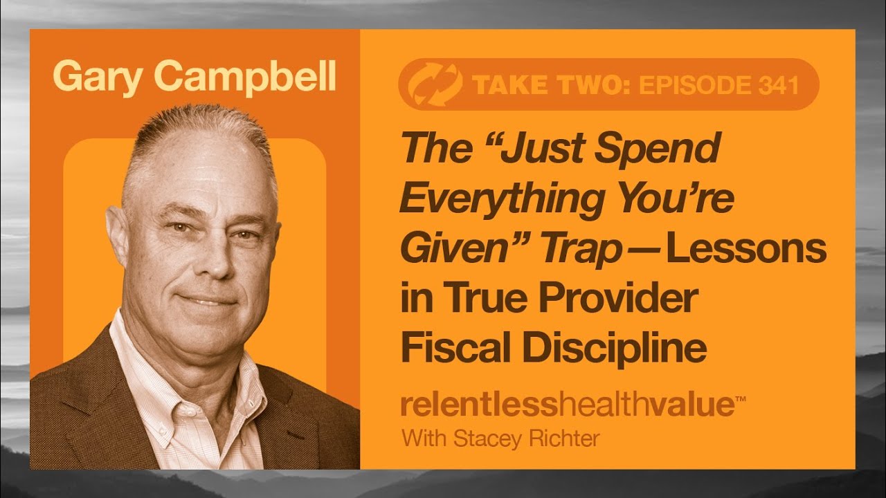 The Just Spend Everything You're Given Trap—Lessons in True Provider Fiscal Discipline.