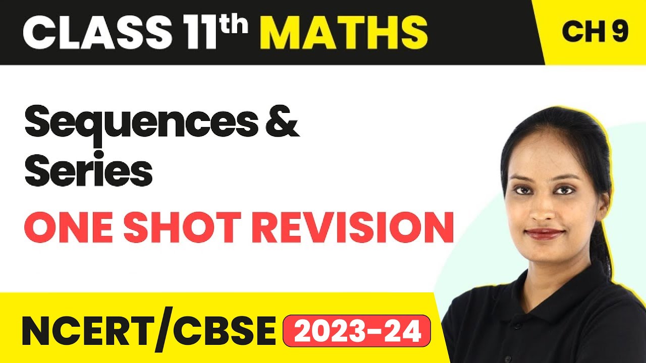 Sequences and Series - One Shot Revision | Class 11 Maths Chapter 9 | CBSE/IIT/JEE