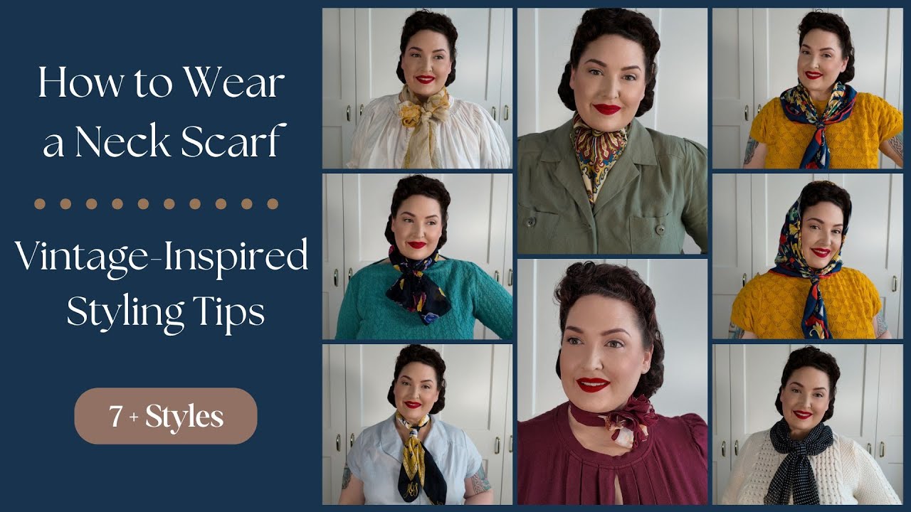 How to Wear a Neck Scarf | Vintage-Inspired Styling Tips
