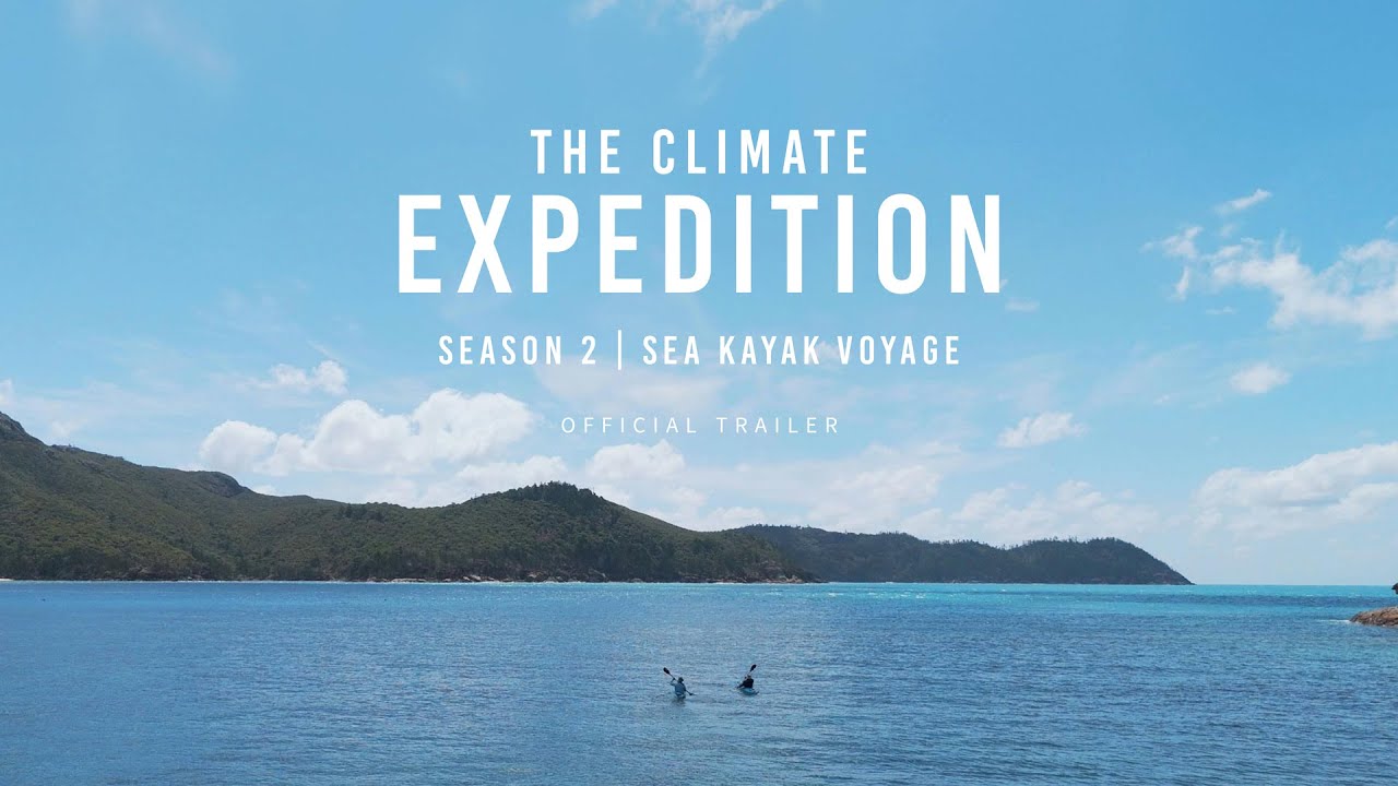 The Climate Expedition S2 - Sea Kayak Voyage Whitsunday Islands - Official Trailer