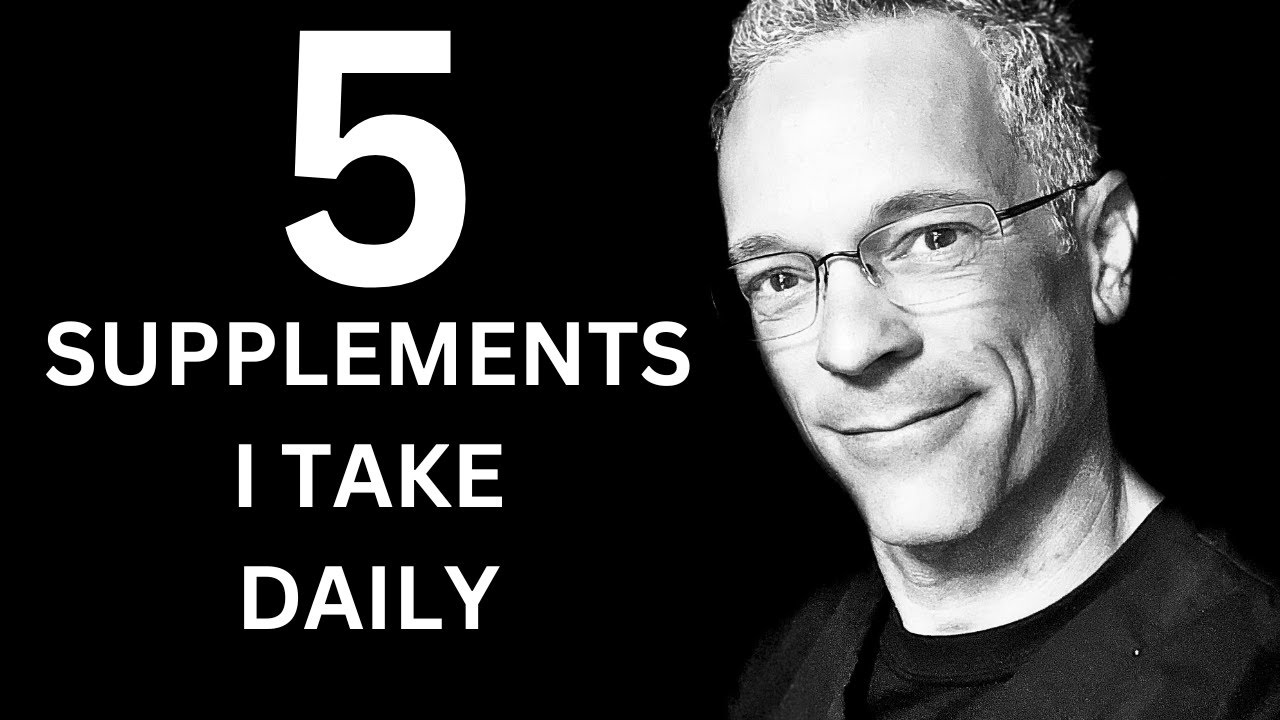 The 5 most important supplements I take