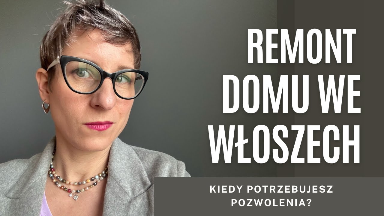 Remont domu we Włoszech &ndash; co możesz zrobić bez pozwolenia? |Paulina Wojciechowska