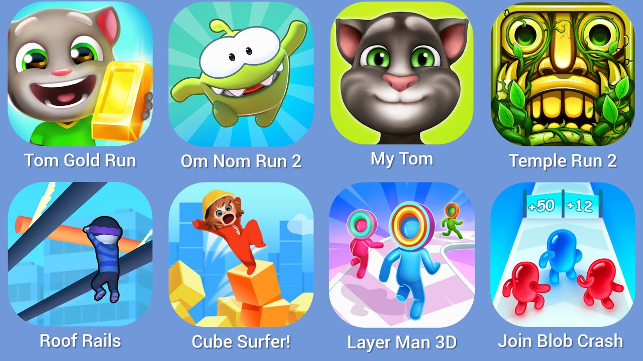 Tom Gold Run, Om Nom Run 2, My Tom, Temple Run 2, Roof Rails, Cube Surfer!, Layer Man