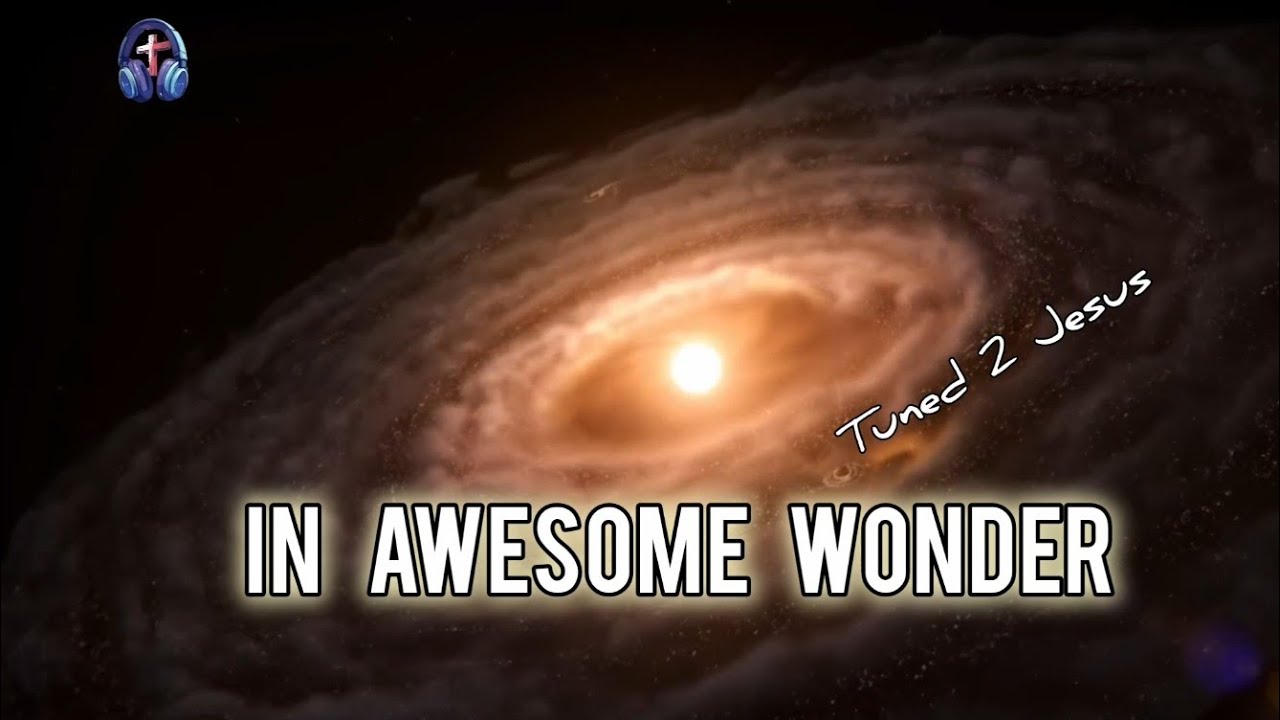 In Awesome Wonder | Tuned 2 Jesus