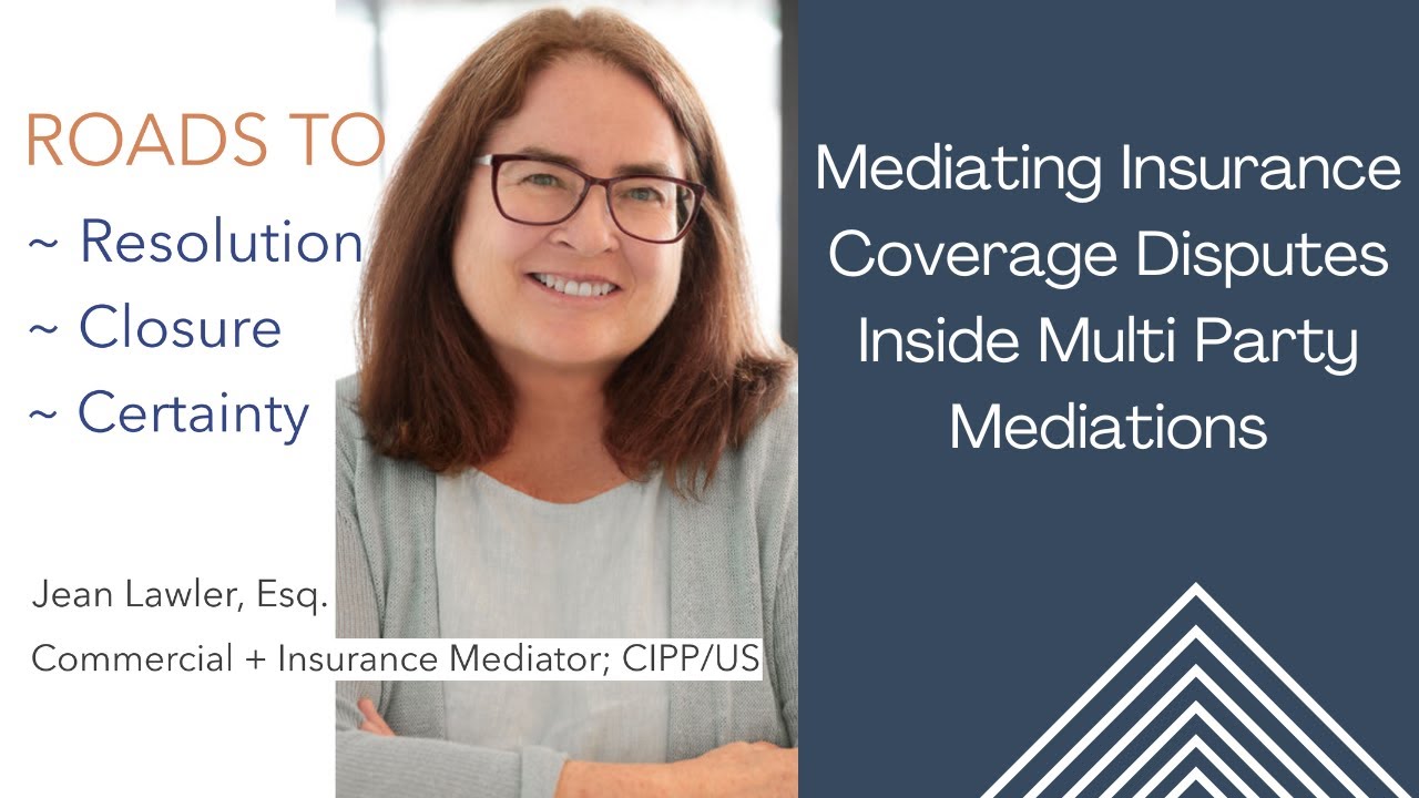 Mediating Insurance Coverage Issues Inside A Multi Party Mediation