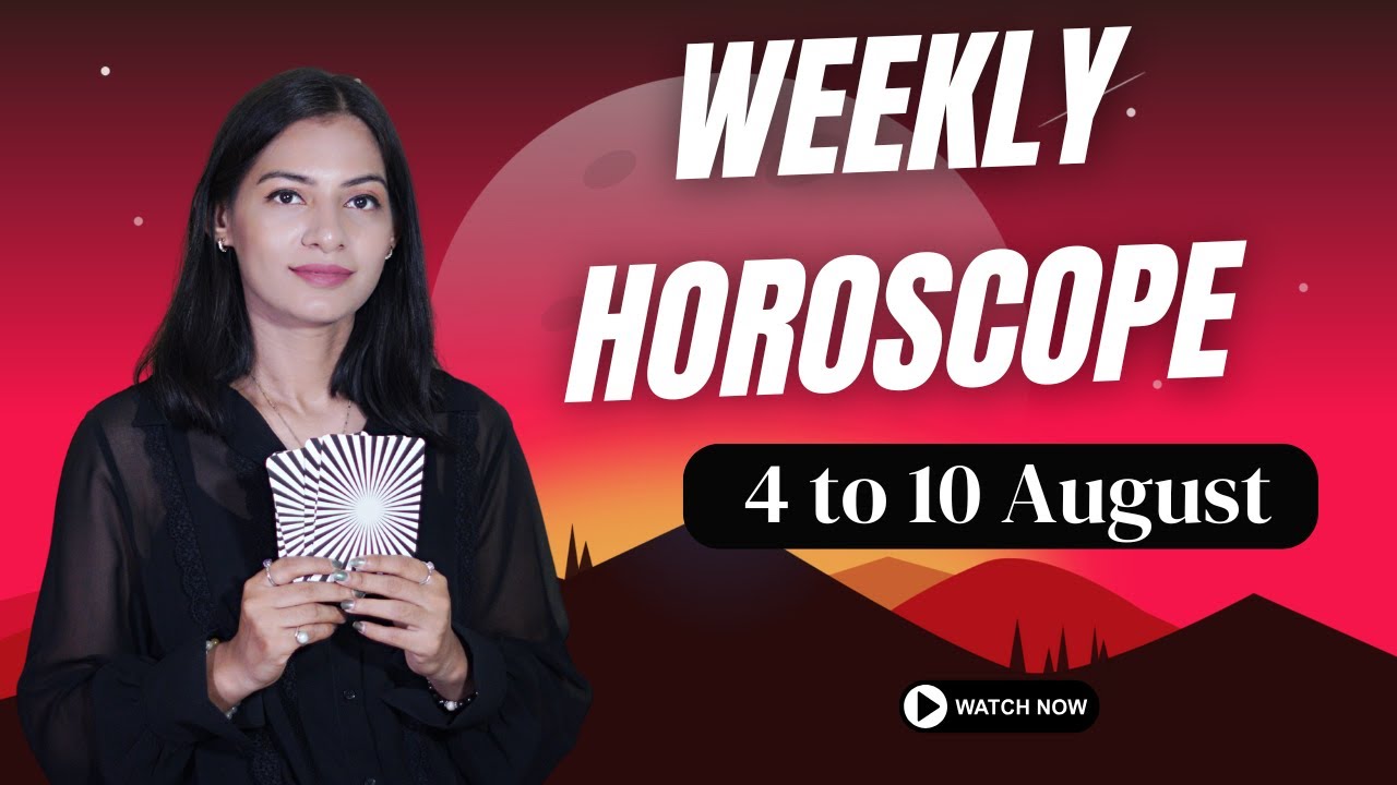AUGUST Weekly Horoscope 4th - 10th AUGUST WEEKLY HOROSCOPE✴︎ 💫 Weekly Horoscope ✴︎💫Weekly rashifal