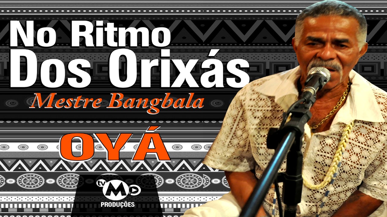 No Ritmo Dos Orixás - Mestre Bangbala - Oyá