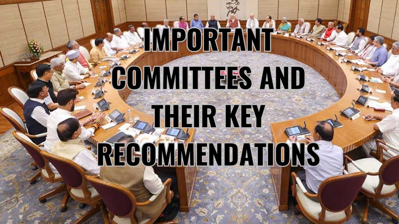 Important Committees and their key Recommendations for bpsc 71st mains. 