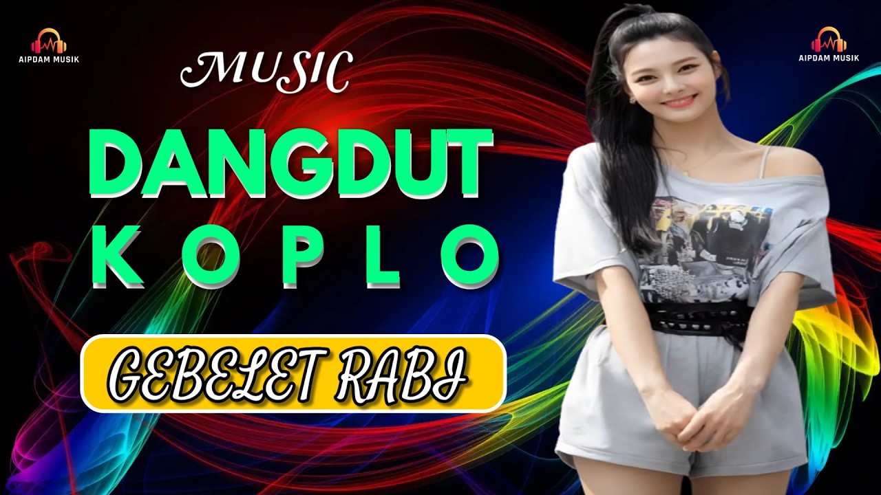 Gebelet Rabi 💃 Dangdut Koplo 🎧 FULL BASS ✅ #gebeletrabi #dangdutkoplo #aipdammusik #vlogaipdam