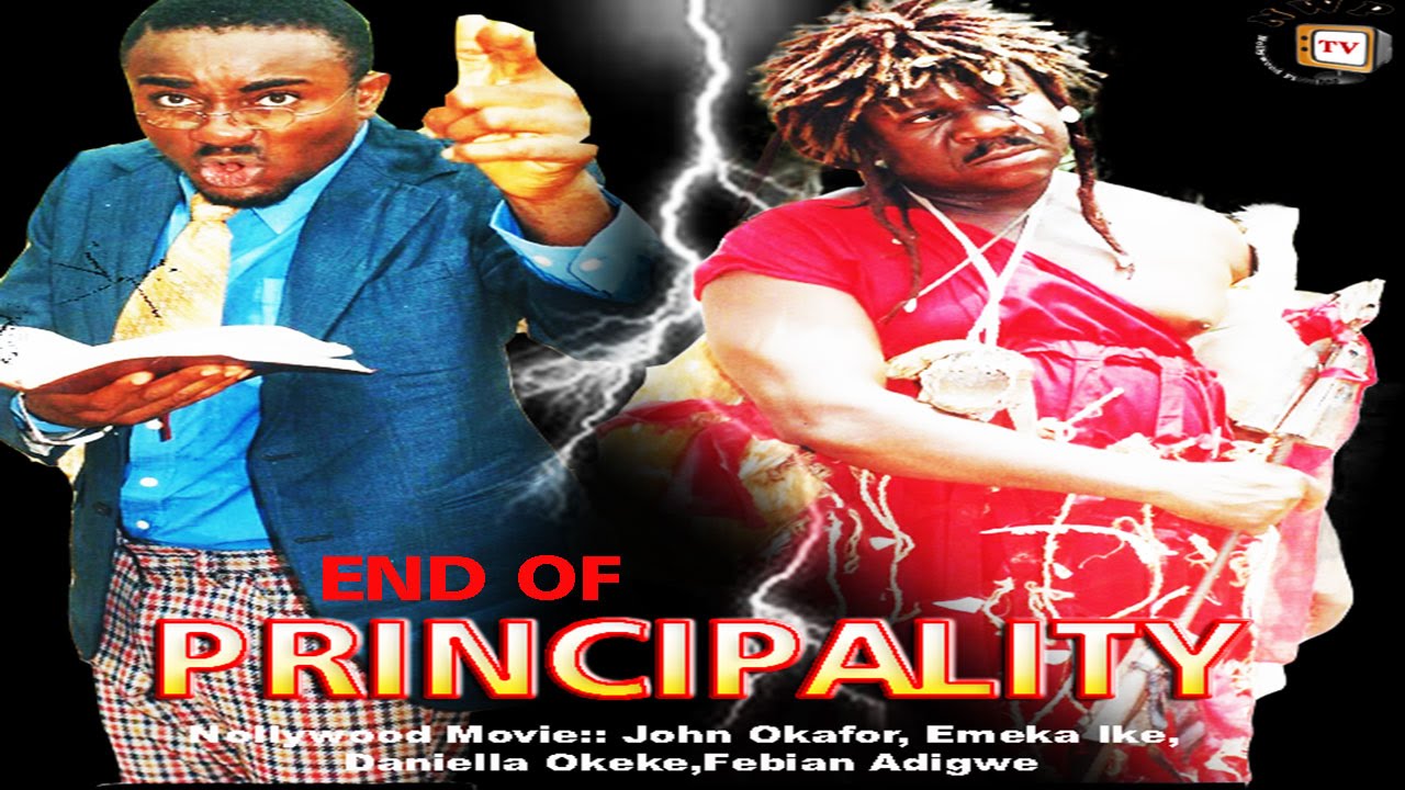 End of Principality    -Nigerian Nollywood Movie