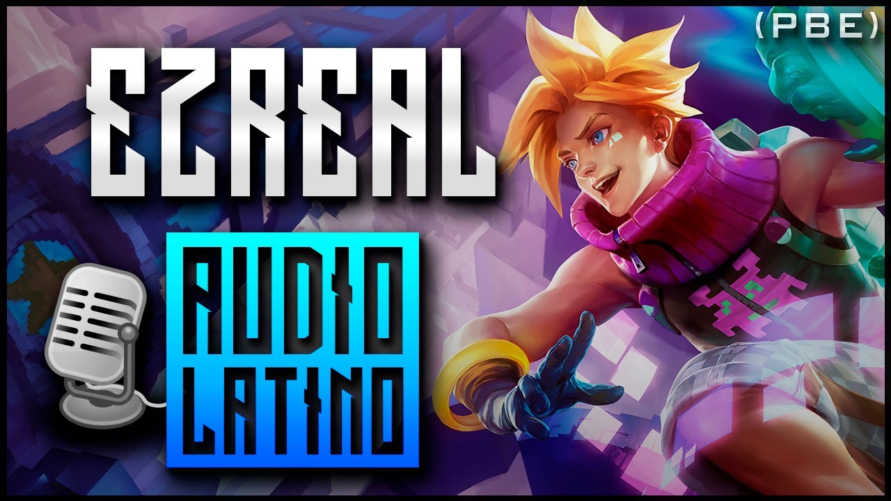 Voz de Ezreal de Arcadía | (PBE) | Audio Español Latino | 2018