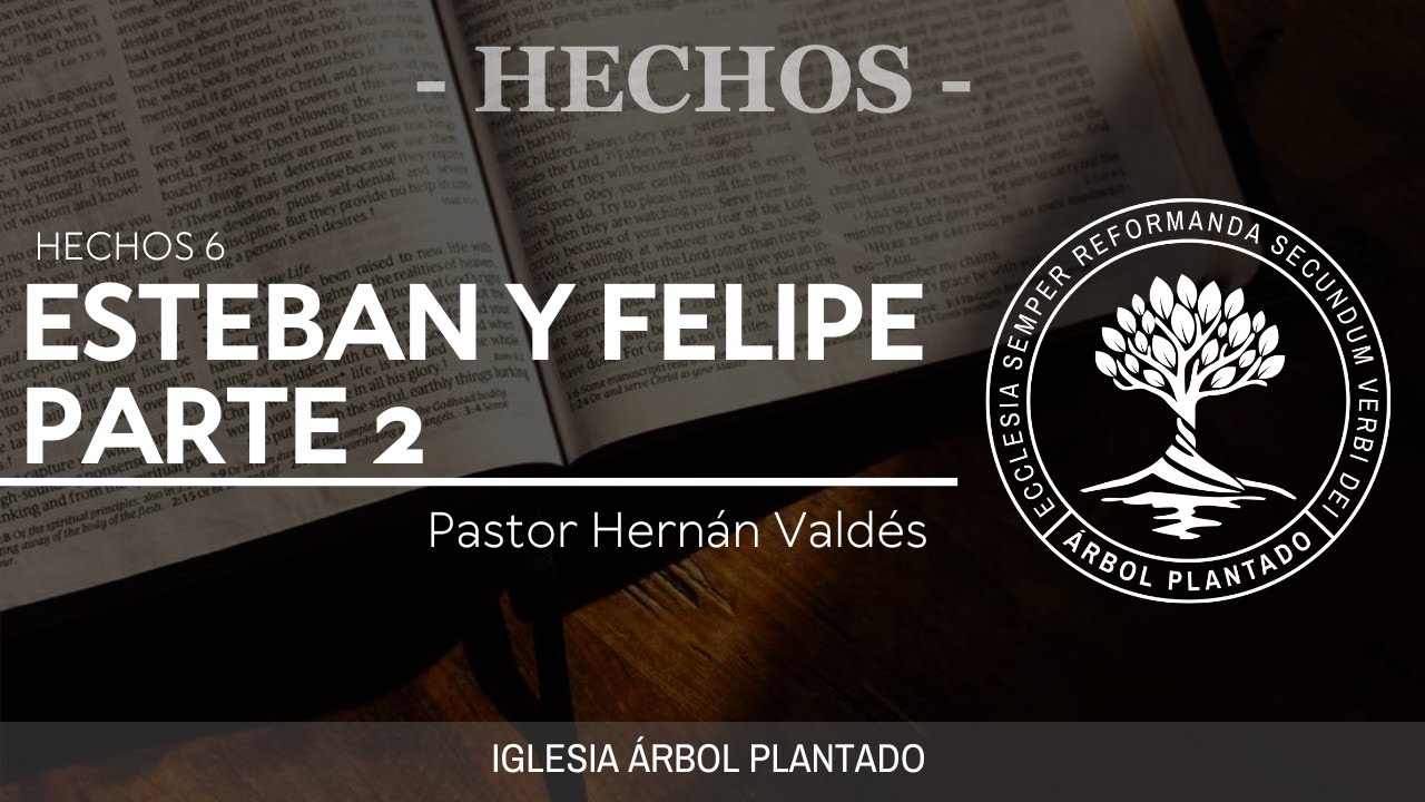 55 - Esteban y Felipe parte 2 ( Hechos 6 )
