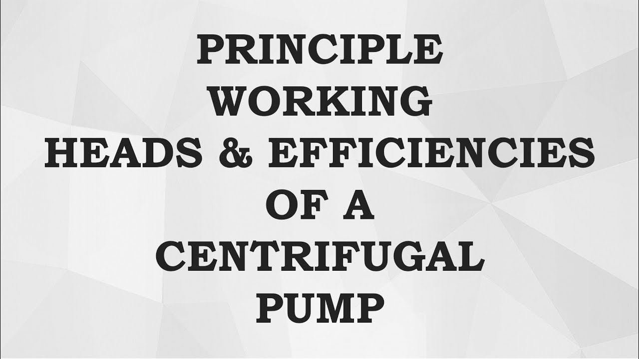 heads and efficiencies of centrifugal pump