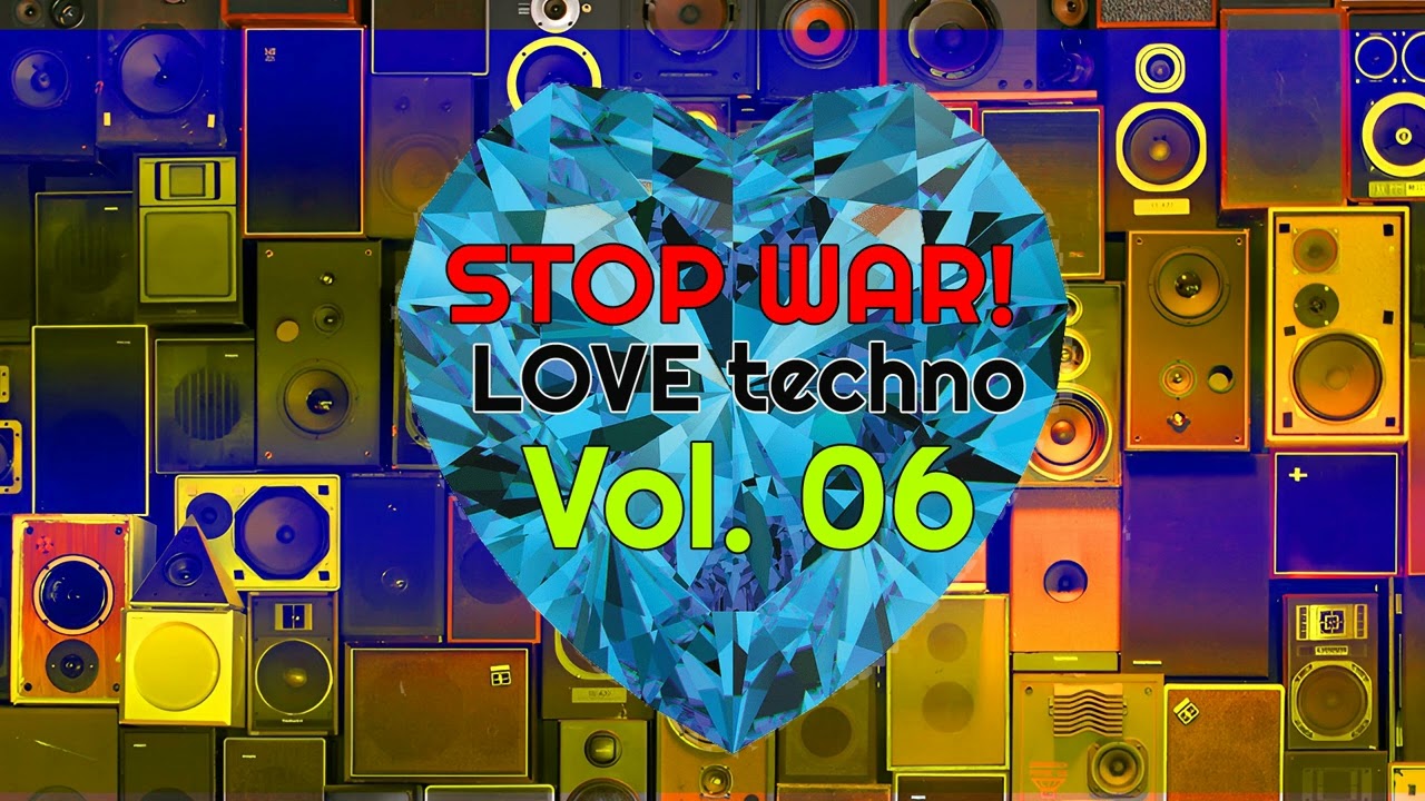 ALEXSAY - STOP WAR! Love Techno Vol  06