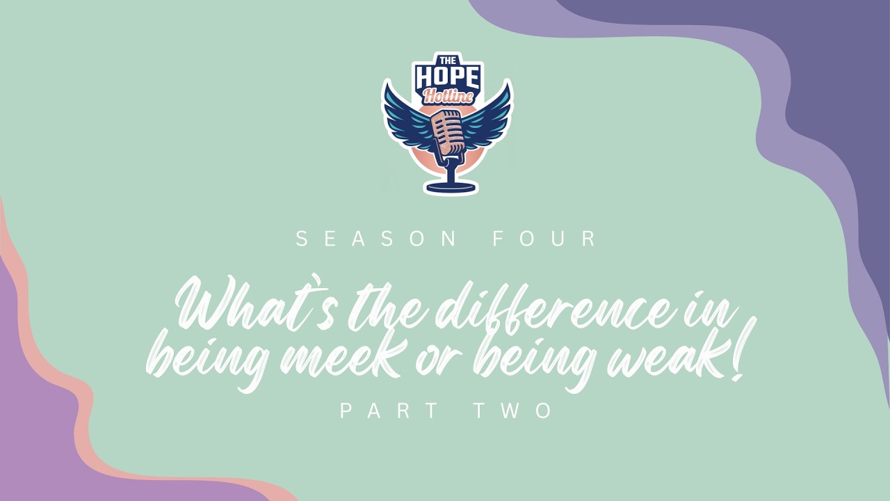 What's the difference in being meek or being weak? | Part Two