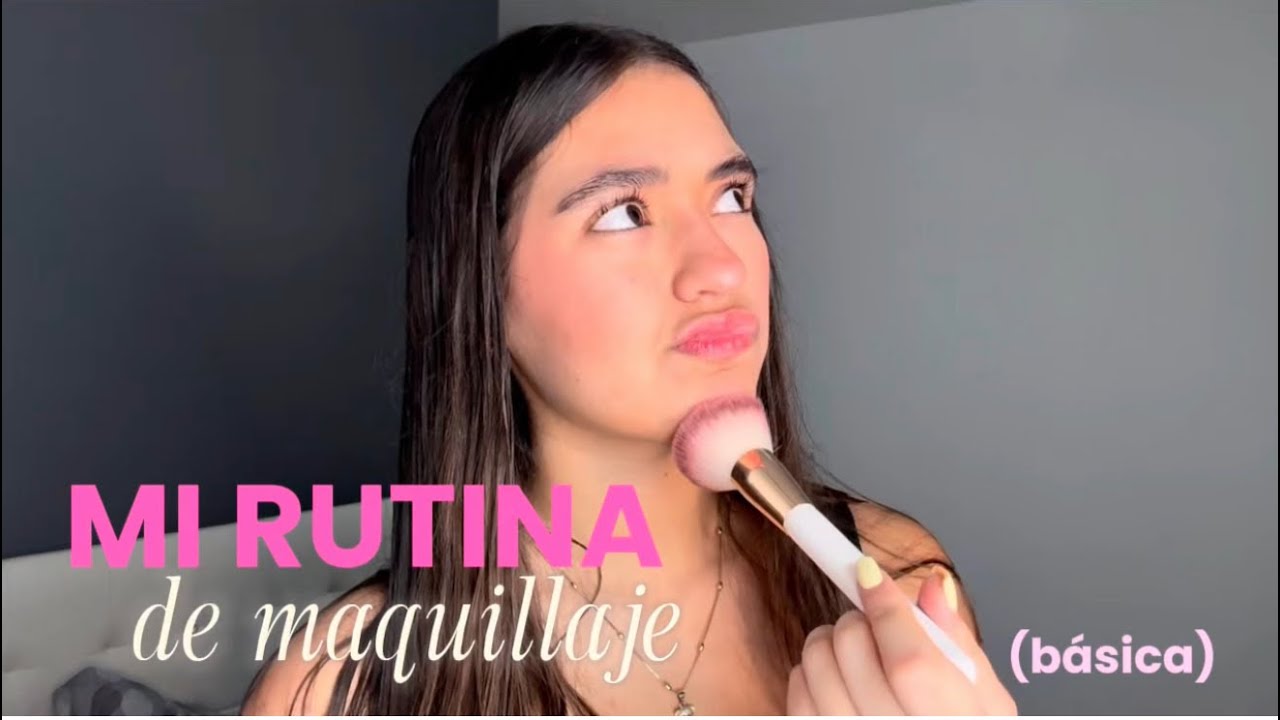 Mi rutina de maquillaje