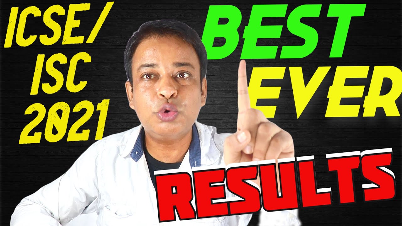 ICSE/ISC 2021 Board Results- Best Ever Results Guaranteed, More Than 1 Lakh will Score 90-100% Marks