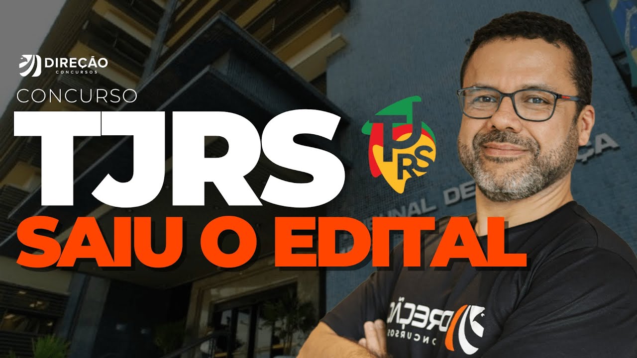 CONCURSO TJRS: EDITAL PUBLICADO! PROVAS FGV EM NOVEMBRO! ANÁLISE SEM ENROLAÇÃO!