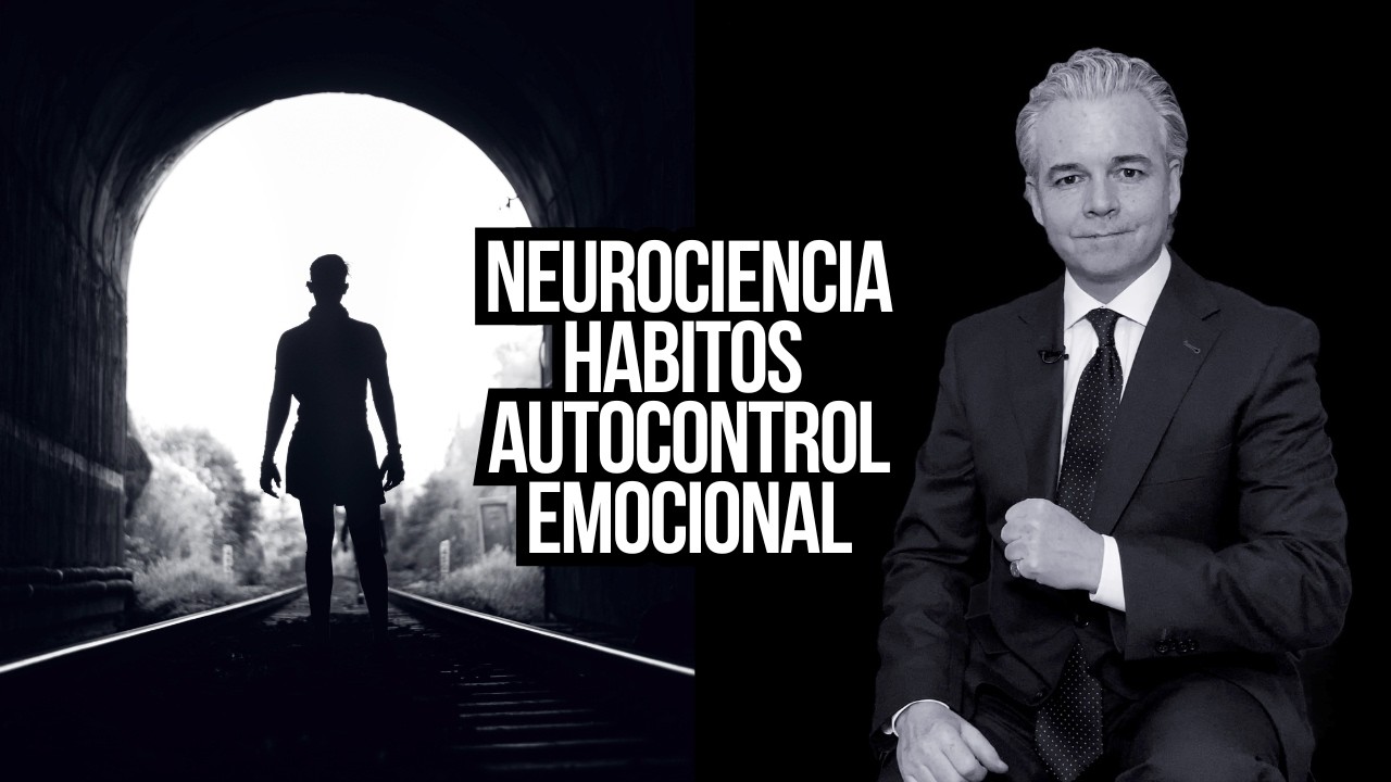 Neurociencia y Hábitos | Cómo Desarrollar Concentración y Autocontrol Emocional