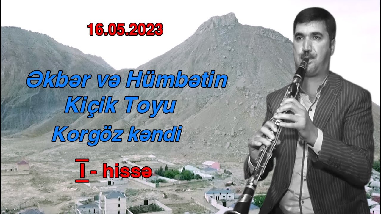 Əkbər və Hümbətin Toyu. Korgoz Kəndi Zeynal Klarnet 2023