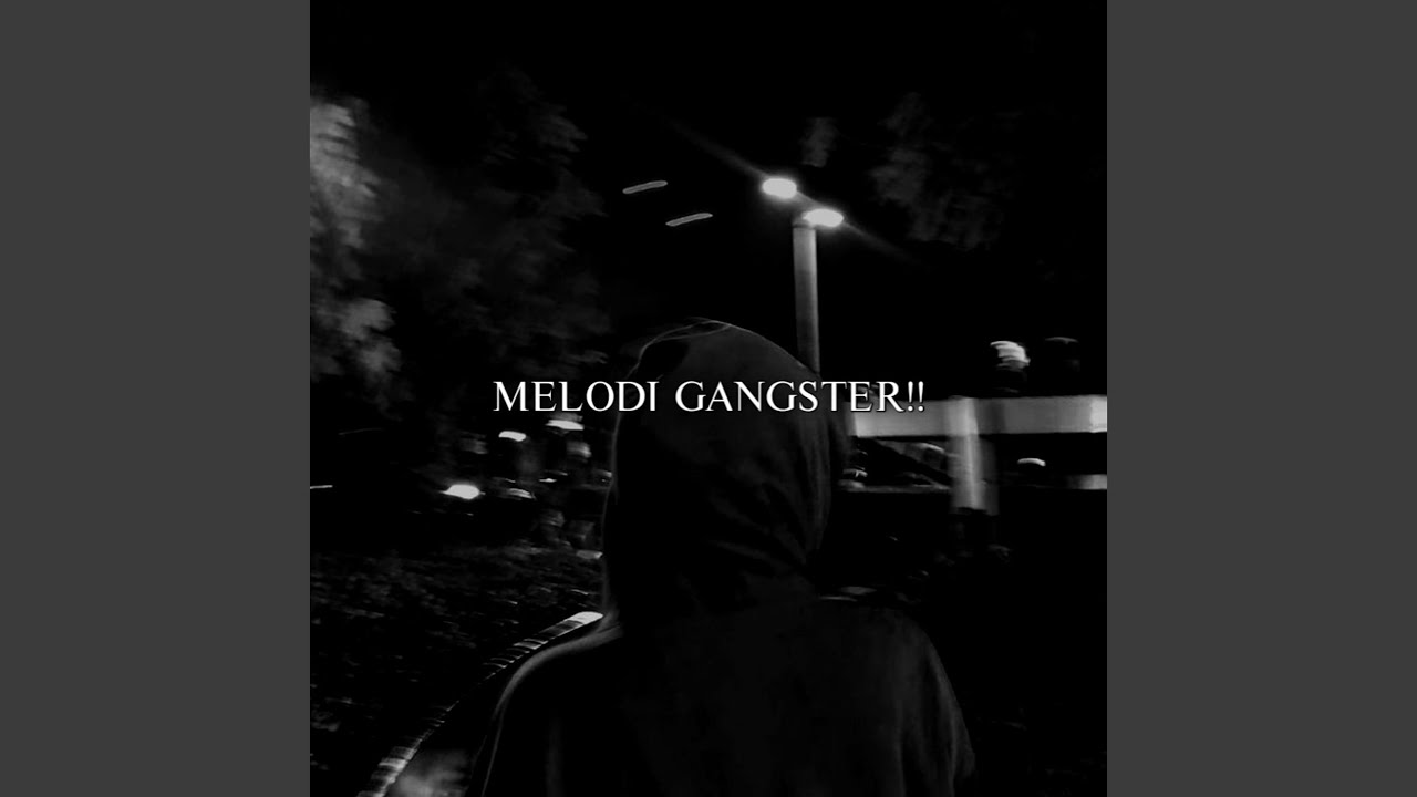 MELODI GANGSTER