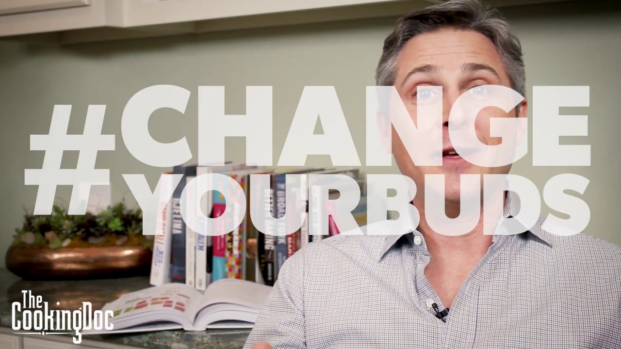 #ChangeYourBuds: You Can Do It!  | THE COOKING DOC