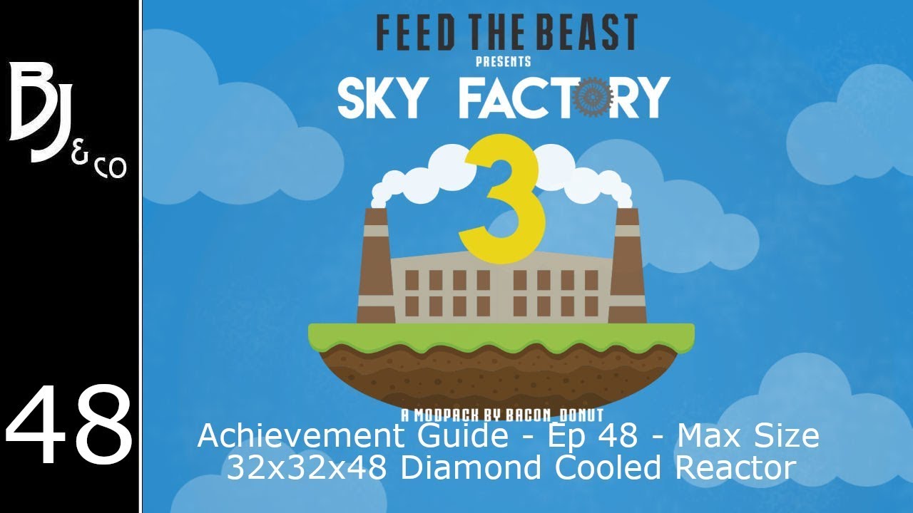 Skyfactory 3 - Achievement Guide - Ep 48 - Max Size Diamond Cooled Reactor