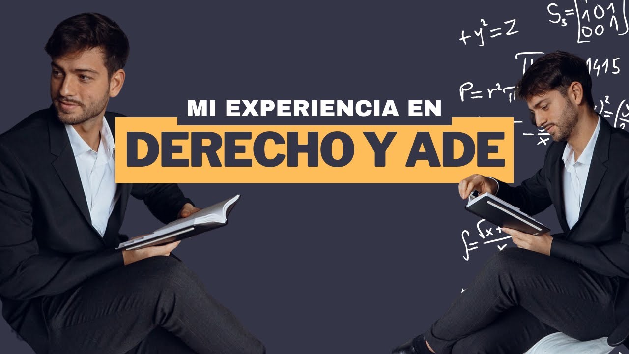 DERECHO y ADE experiencia y por qué DEBES estudiarla.