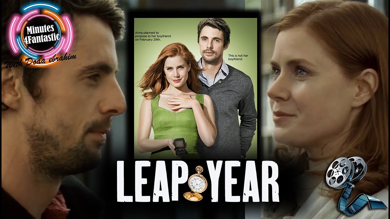 لما الحظ يلعب لعبته فلو فاكر أن حظك وحش؟! و بتعتمد على الحظ - يبقى انت لازم تشوف فيلم Leap year