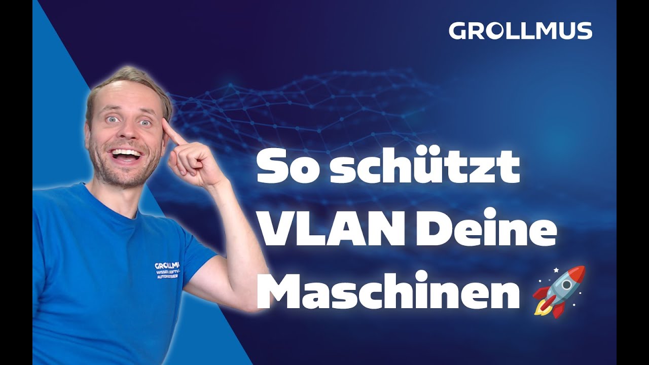 Das musst Du über VLANs wissen – Vorteile für Maschinen & Anlagen einfach erklärt