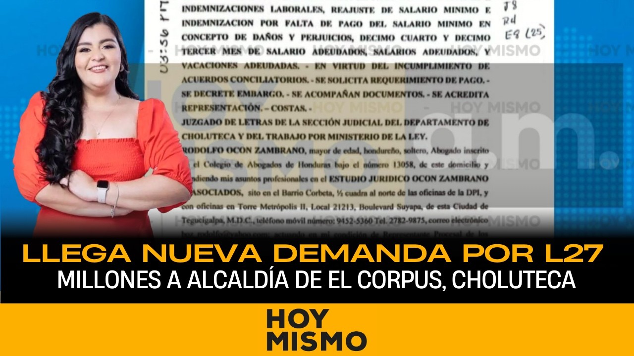 Llega nueva demanda por L27 millones a alcaldía de El Corpus, Choluteca.