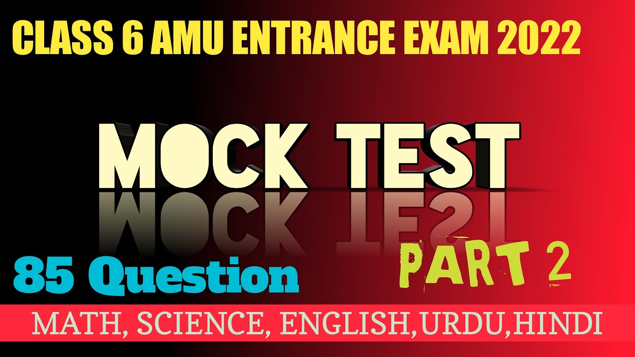 MOCK TEST || CLASS 6 AMU ENTRANCE EXAM 2022 || 85 QUESTION || PART 2 || ALIGARHMUSLIMUNIVERSITY