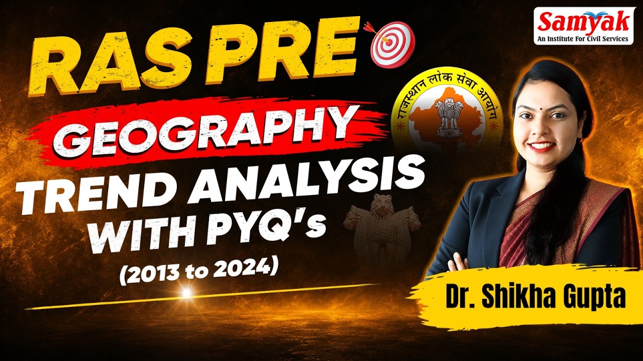 RAS PRE 2026 | Geography PYQs (2013-2024) | Most Important Topics & Trend Analysis | Samyak IAS