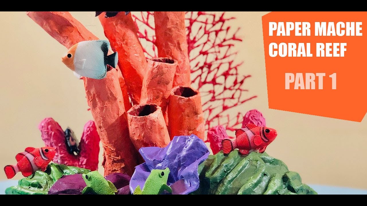 Coral Reef Display Piece Out of Paper Mache (Part 1)