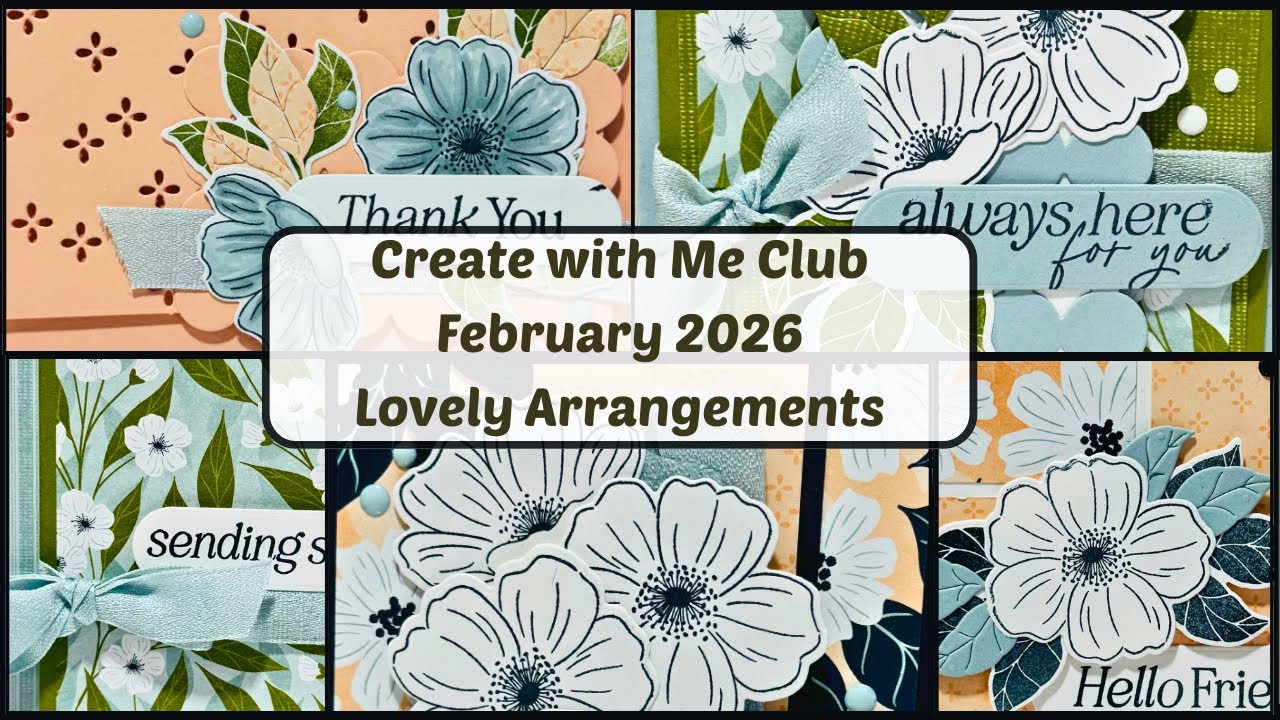 February Create With Me Club | Stampin&rsquo; Up! Lovely Arrangement Bundle