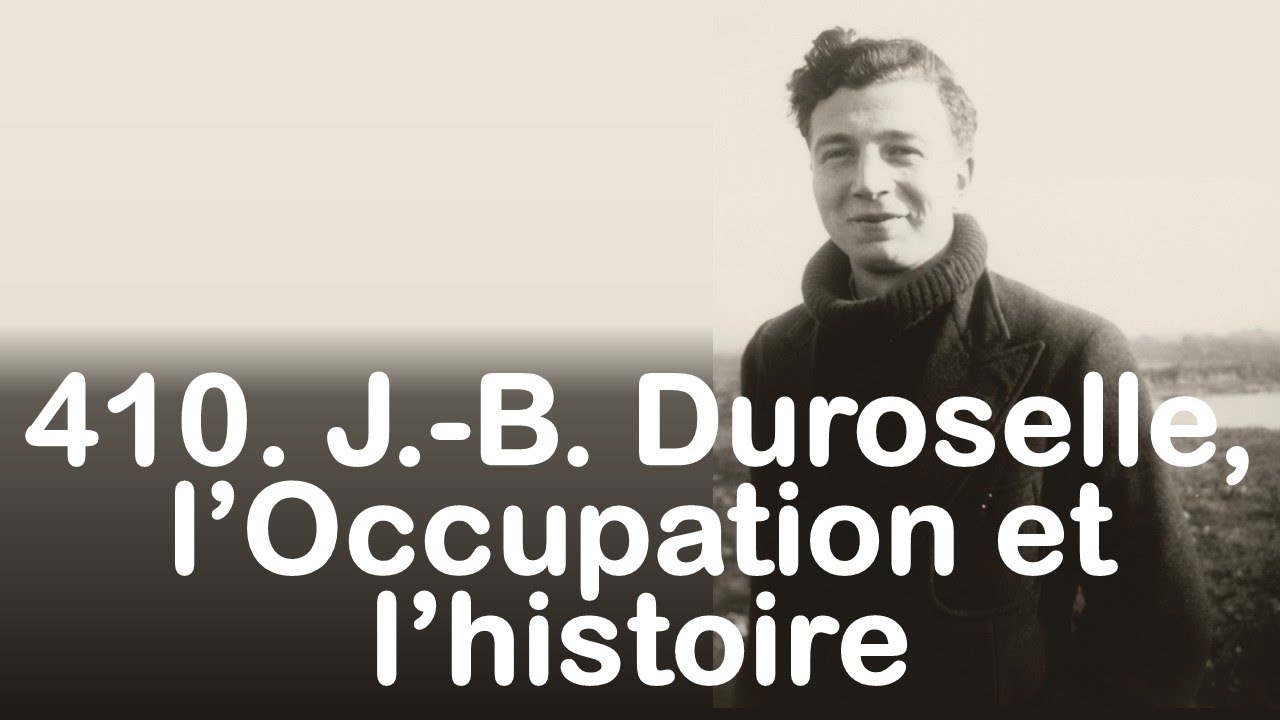410. J.-B. Duroselle, l’Occupation et l’histoire