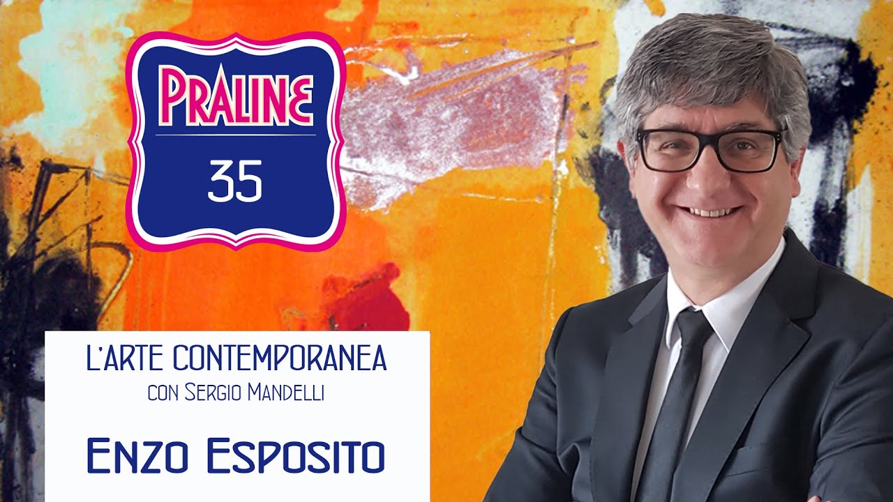 Enzo Esposito - Pralina N° 35. Capire l'arte contemporanea con Sergio Mandelli.