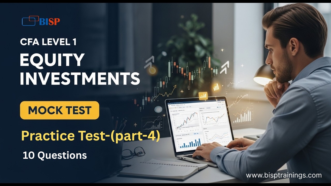 CFA Level 1 Practice Test | Equity Investments (PART –4 ) | CFA Mock Questions with Explanation