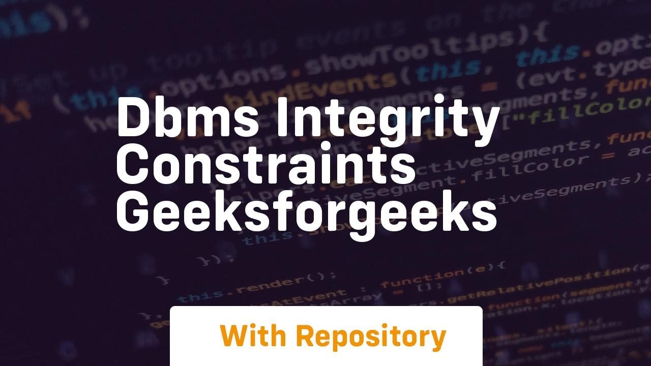 dbms integrity constraints geeksforgeeks